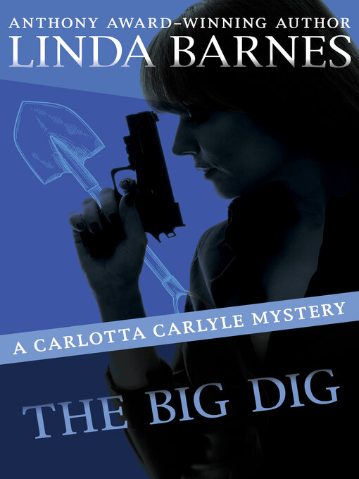 Title details for The Big Dig by Linda Barnes - Available